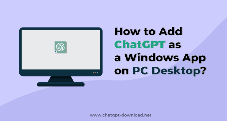 install-and-run-chatgpt-as-a-windows-app-on-pc-desktop